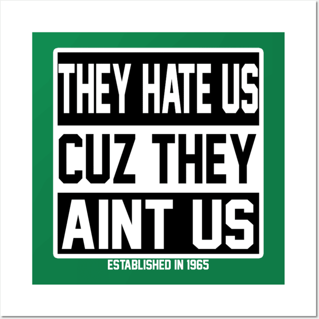 They Hate Us - Black and White Wall Art by OHLColltective